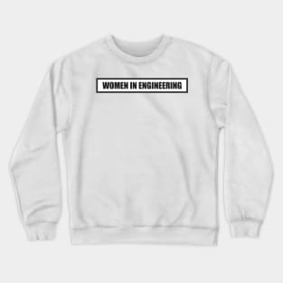 women in engineering Crewneck Sweatshirt